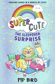 The Sleepover Surprise: New cute adventures for young readers for 2021 from the bestselling author of The Naughtiest Unicorn!: Book 2 (Super Cute)