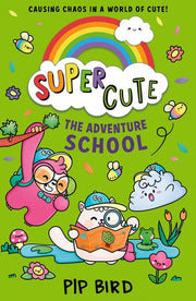 The Adventure School: New cute adventures for young readers for 2021 from the bestselling author of The Naughtiest Unicorn!: Book 4 (Super Cute)
