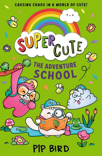 The Adventure School: New cute adventures for young readers for 2021 from the bestselling author of The Naughtiest Unicorn!: Book 4 (Super Cute)