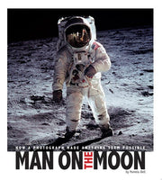 Man on the Moon: How a Photograph Made Anything Seem Possible (Captured History)