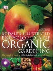 Rodale's Illustrated Encyclopedia Of Organic Gardening