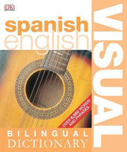 Spanish English Bilingual Visual Dictionary (US English/Mexican Spanish) (Dk Bilingual Visual Dictionary)