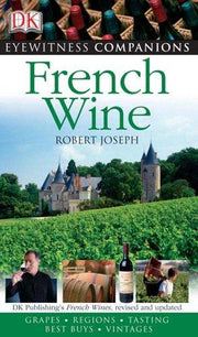 Dk Evewitness French Wine (Dk Eyewitness Companions)