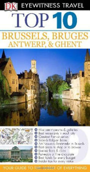 Dk Eyewitness Top 10 Brussels, Bruges, Antwerp, & Ghent (Dk Eyewitness Top 10 Travel Guides)
