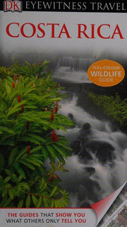 Dk Eyewitness Travel Costa Rica (Dk Eyewitness Travel Guide)
