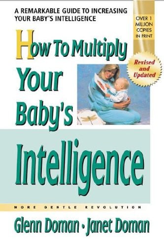 How to Multiply Your Baby's Intelligence: The Gentle Revolution