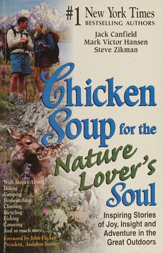 Chicken Soup for the Nature Lover's Soul: Inspiring Stories of Joy, Insight & Adventure in the Great Outdoors (Chicken Soup for the Soul)