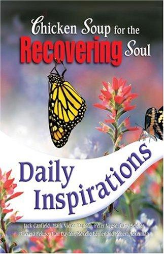 Chicken Soup for the Recovering Soul Daily Inspirations (Chicken Soup for the Soul)