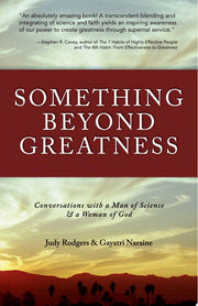 Something Beyond Greatness: Conversation with a Man of Science and a Woman of God