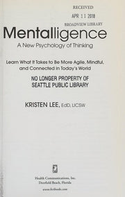 Mentalligence: A New Psychology of Thinking--Learn What It Takes to be More Agile, Mindful, and Connected in Today's World