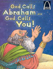 God Calls Abraham... God Calls You! (Arch Books)