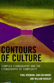Contours of Culture: Complex Ethnography and the Ethnography of Complexity