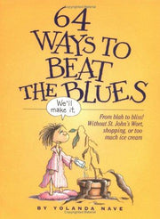 64 Ways to Beat the Blues