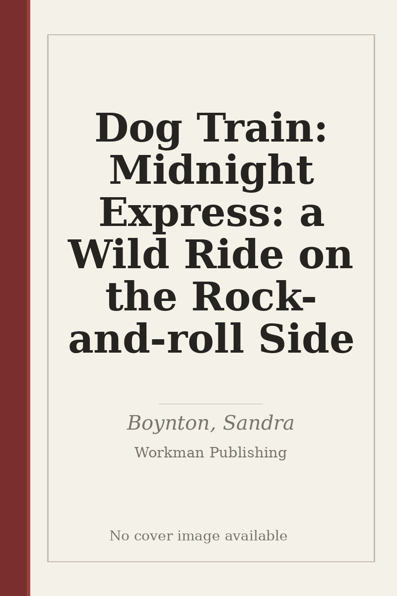 Dog Train: Midnight Express: a Wild Ride on the Rock-and-roll Side - no cover image available