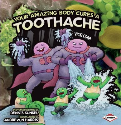 Your Amazing Body Cures a Toothache: No. 2