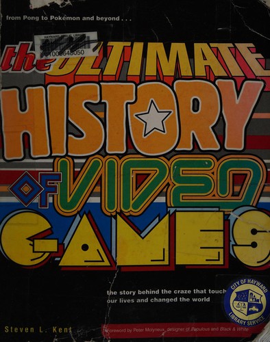 The Ultimate History of Video Games, Volume 1: From Pong to Pokemon and Beyond . . . the Story Behind the Craze That Touched Our Lives and Changed the World
