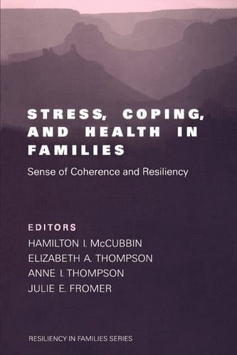 Stress, Coping, and Health in Families: Sense of Coherence and Resiliency: 1 (Resiliency in Families Series)