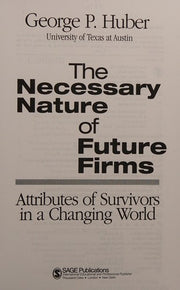 The Necessary Nature of Future Firms: Attributes of Survivors in a Changing World