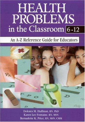 Health Problems in the Classroom 6-12: An A-Z Reference Guide for Educators