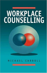 Workplace Counselling: A Systematic Approach to Employee Care (Philosophy)