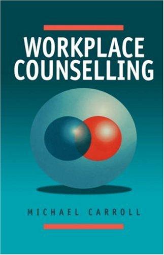 Workplace Counselling: A Systematic Approach to Employee Care (Philosophy)