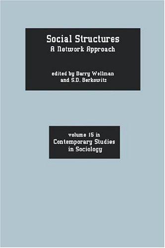 Social Structures: A Network Approach: 15 (Contemporary Studies in Sociology)
