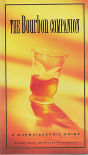 The Bourbon Companion: The Connoisseur's Guide