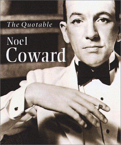 The Quotable Noel Coward (Miniature Editions)