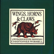 Wings, Horns and Claws: A Dinosaur Book of Epic Proportions