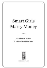 Smart Girls Marry Money: How Women Have Been Duped into the Romantic Dream - and How They're Paying for it