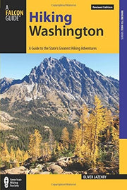 Hiking Washington: A Guide to the State's Greatest Hiking Adventures (State Hiking Guides Series)