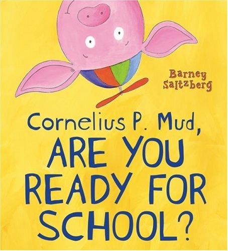 Cornelius P. Mud, Are You Ready For Scho