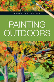 Painting Outdoors (Pocket Art Guides)