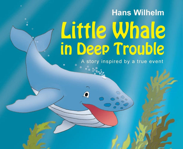 Little Whale in Deep Trouble: A Story Inspired by a True Event