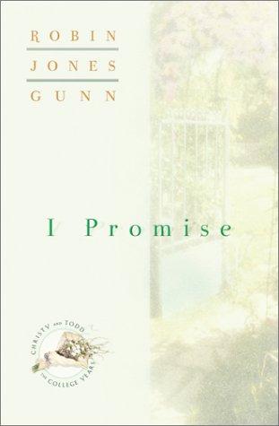I Promise (Christy and Todd: The College Years) (Christy and Todd: College Years)