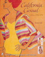 California Casual: Fashions, 1930s-1970s (Schiffer Book for Collectors)