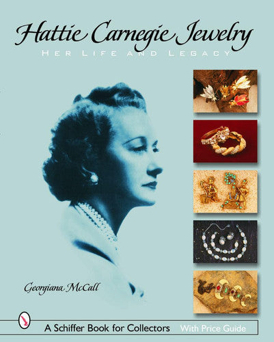 HATTIE CARNEGIE JEWELRY: Her Life and Legacy