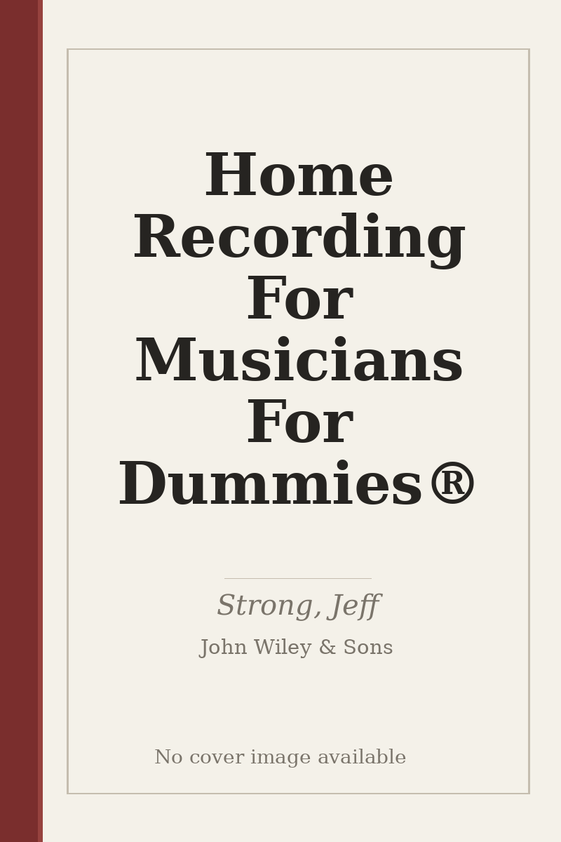Home Recording For Musicians For Dummies® - no cover image available