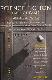 The Science Fiction Hall of Fame, Volume One 1929-1964: The Greatest Science Fiction Stories of All Time Chosen by the Members of the Science Fiction Writers of America: 1