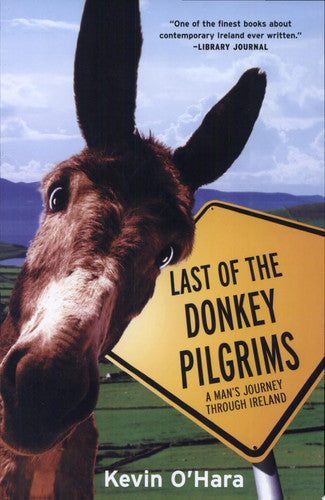 Last of the Donkey Pilgrims: A Man's Journey Through Ireland