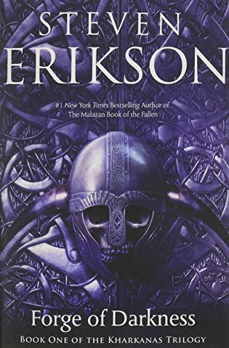 The Forge of Darkness: Book One of the Kharkanas Trilogy (a Novel of the Malazan Empire): 1