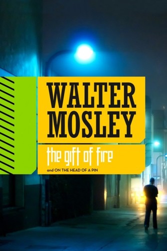 The Gift of Fire / On the Head of a Pin: Two Short Novels from Crosstown to Oblivion