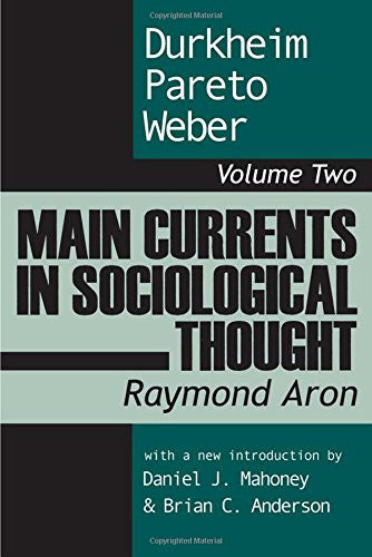 Main Currents in Sociological Thought: Durkheim, Pareto, Weber
