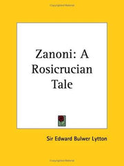 Zanoni: A Rosicrucian Tale