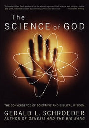 The Science of God: Convergence of Scientific and Biblical Wisdom