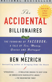 The Accidental Billionaires: The Founding of Facebook: A Tale of Sex, Money, Genius and Betrayal