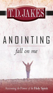 ANOINTING fall on me
