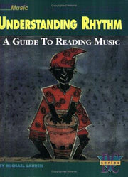 Understanding Rhythm: A Guide to Reading Music (Manhattan Music Publications - Drummers Collective Series)