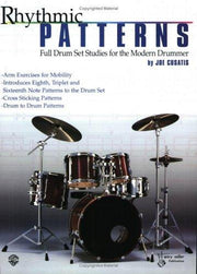 Rhythmic Patterns: Full Drum Set Studies for the Modern Drummer