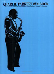 Charlie Parker – Omnibook for C Instruments | 60 Transcribed Jazz Solos for Treble Clef Instruments | Bebop Improvisation Study Book | Sheet Music Collection for Jazz Musicians and Students